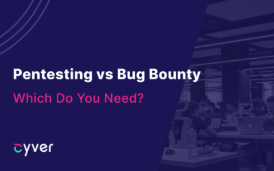 Pentesting vs Bug Bounty Program – Which Do You Need? 
