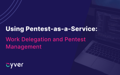 Use Pentest-as-a-Service for Work Delegation and Pentest Management