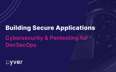 Building Secure Applications with Pentest-as-a-Service – Cybersecurity & Pentesting for DevSecOps