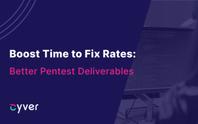 Boost Time to Fix Rates with Smarter Pentest Deliverables